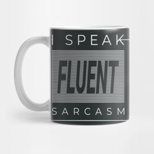 I Speak Fluent Sarcasm! Funny Urbanwear Streetwear Mug